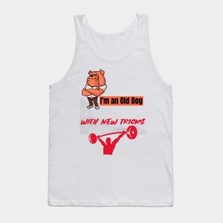 I'm an old dog with new tricks Tank Top